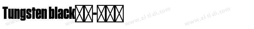 Tungsten black字体字体转换